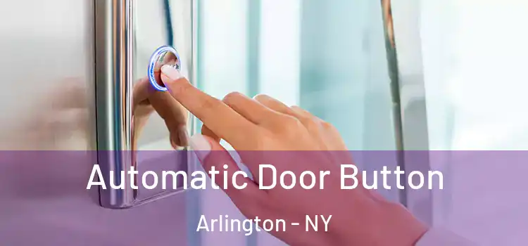  Automatic Door Button Arlington - NY