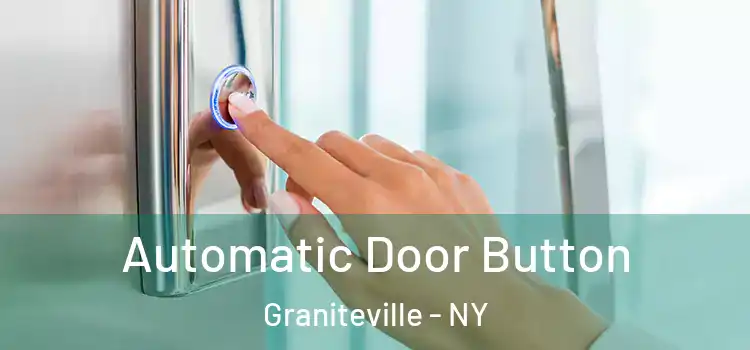  Automatic Door Button Graniteville - NY