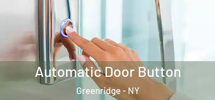  Automatic Door Button Greenridge - NY