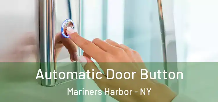  Automatic Door Button Mariners Harbor - NY