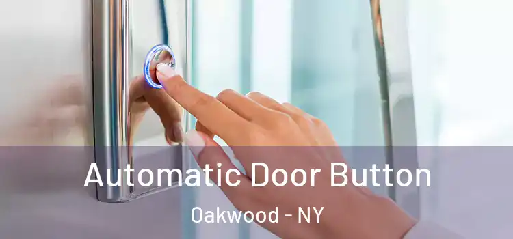 Automatic Door Button Oakwood - NY