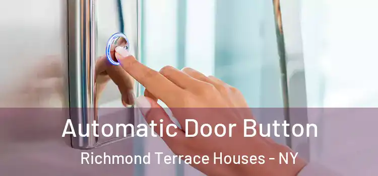  Automatic Door Button Richmond Terrace Houses - NY