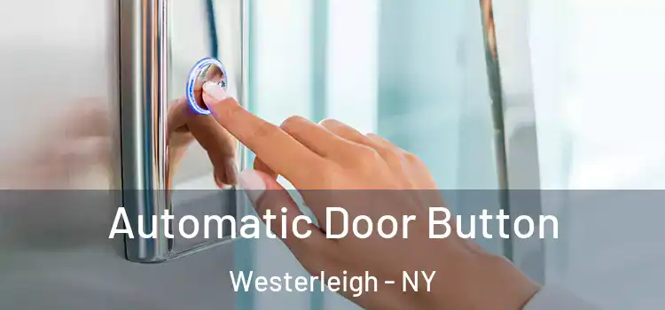  Automatic Door Button Westerleigh - NY