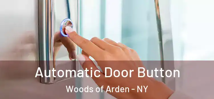  Automatic Door Button Woods of Arden - NY