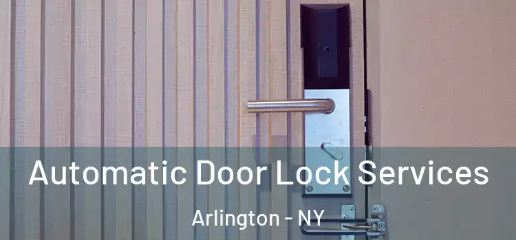  Automatic Door Lock Services Arlington - NY