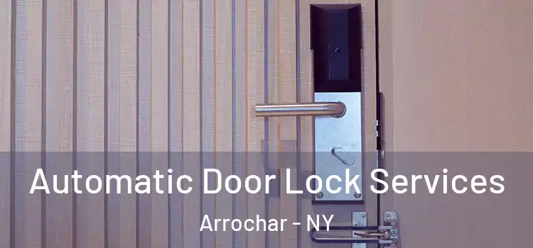  Automatic Door Lock Services Arrochar - NY