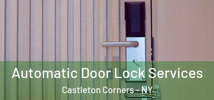  Automatic Door Lock Services Castleton Corners - NY