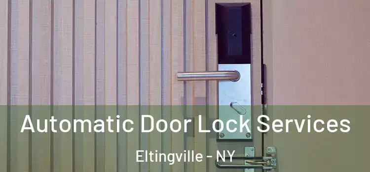  Automatic Door Lock Services Eltingville - NY