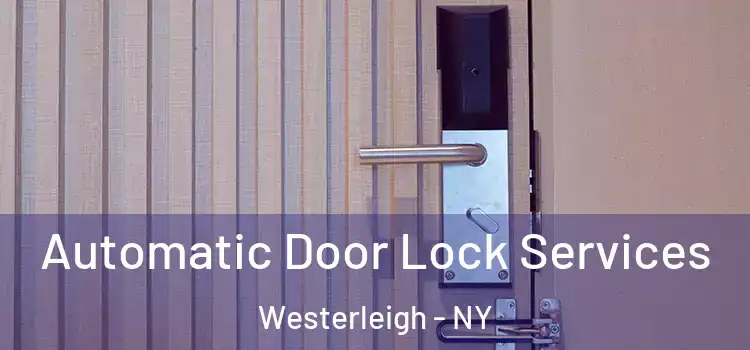  Automatic Door Lock Services Westerleigh - NY