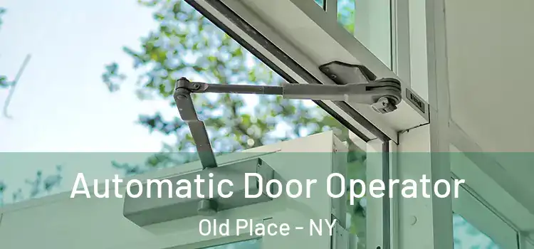  Automatic Door Operator Old Place - NY