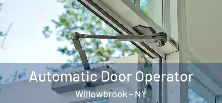  Automatic Door Operator Willowbrook - NY