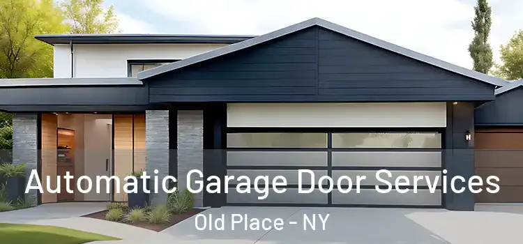  Automatic Garage Door Services Old Place - NY