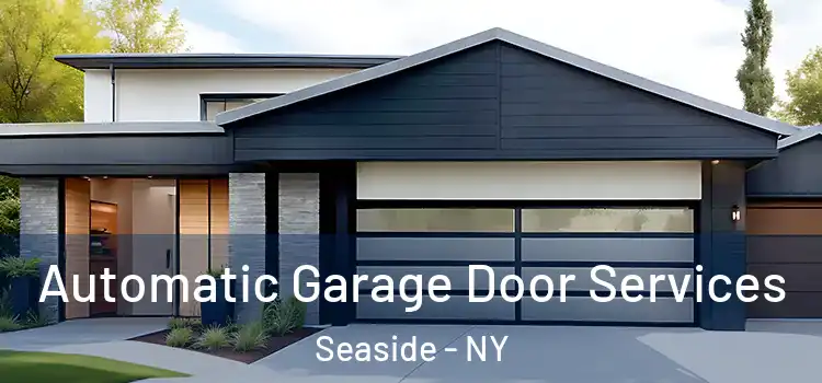  Automatic Garage Door Services Seaside - NY