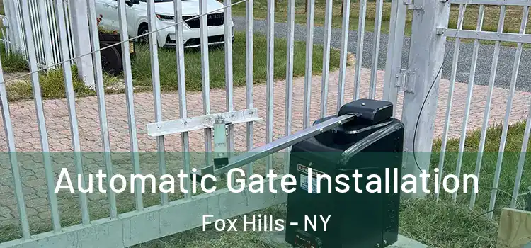  Automatic Gate Installation Fox Hills - NY