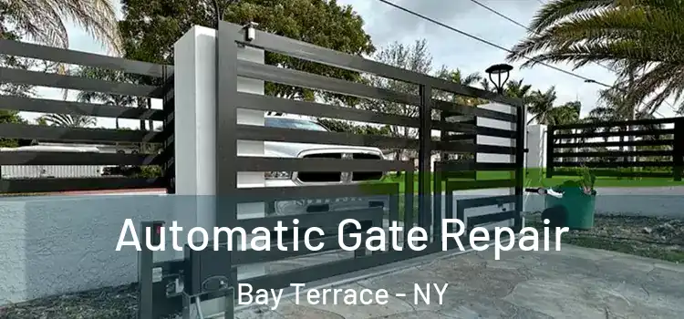  Automatic Gate Repair Bay Terrace - NY