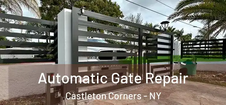  Automatic Gate Repair Castleton Corners - NY