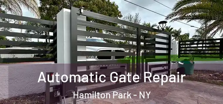  Automatic Gate Repair Hamilton Park - NY