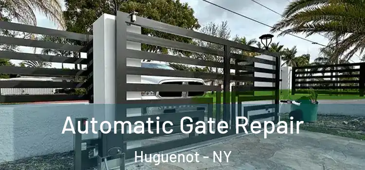 Automatic Gate Repair Huguenot - NY
