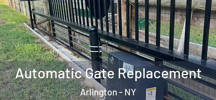  Automatic Gate Replacement Arlington - NY