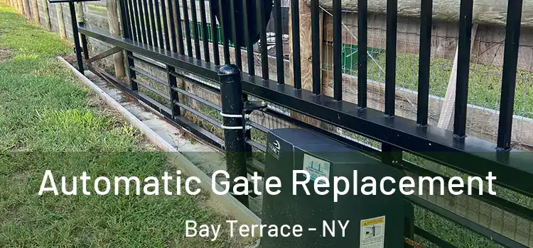  Automatic Gate Replacement Bay Terrace - NY