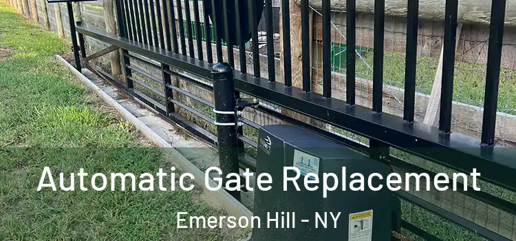 Automatic Gate Replacement Emerson Hill - NY