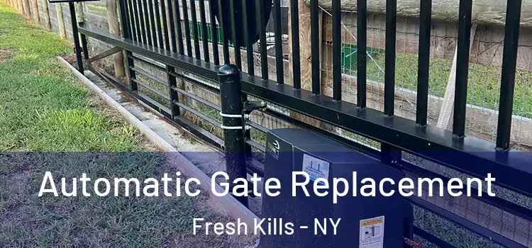  Automatic Gate Replacement Fresh Kills - NY