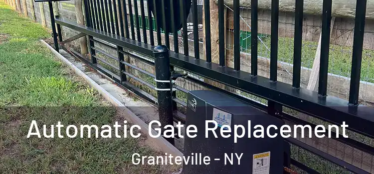 Automatic Gate Replacement Graniteville - NY