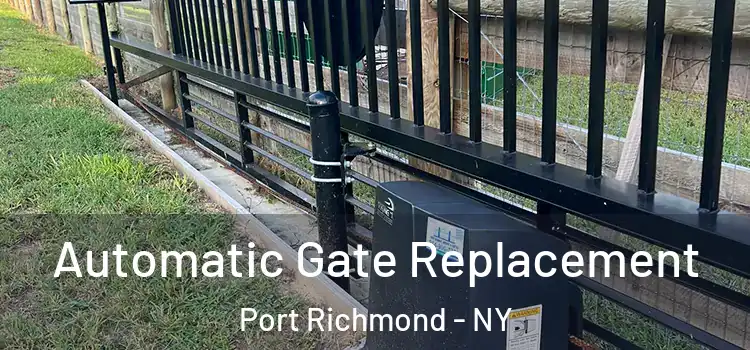  Automatic Gate Replacement Port Richmond - NY