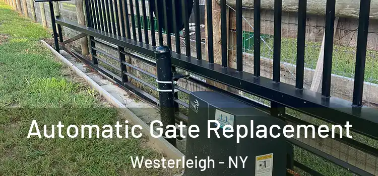  Automatic Gate Replacement Westerleigh - NY