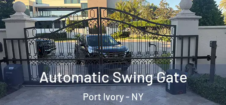  Automatic Swing Gate Port Ivory - NY
