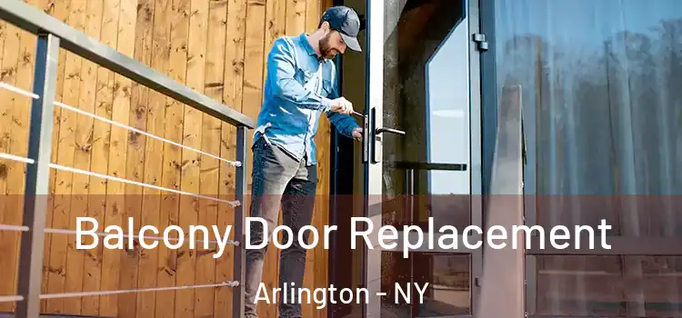  Balcony Door Replacement Arlington - NY