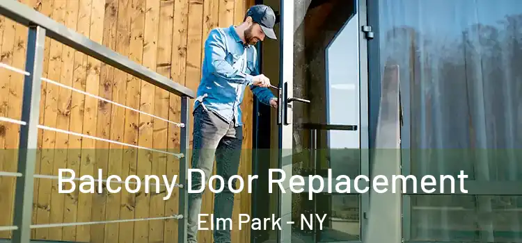  Balcony Door Replacement Elm Park - NY