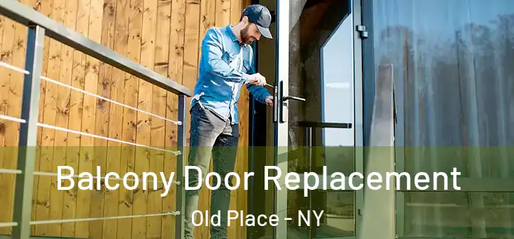  Balcony Door Replacement Old Place - NY