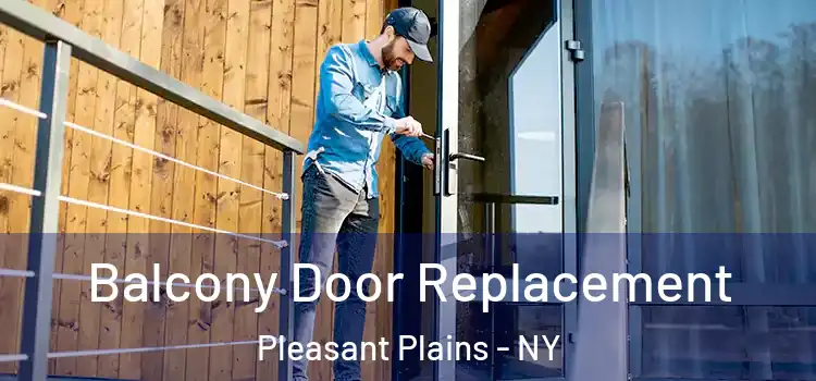  Balcony Door Replacement Pleasant Plains - NY