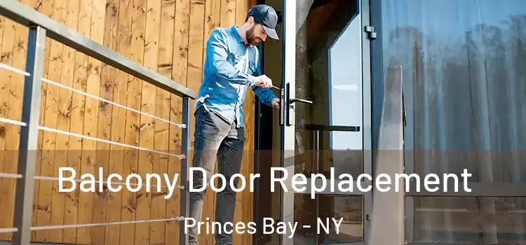  Balcony Door Replacement Princes Bay - NY