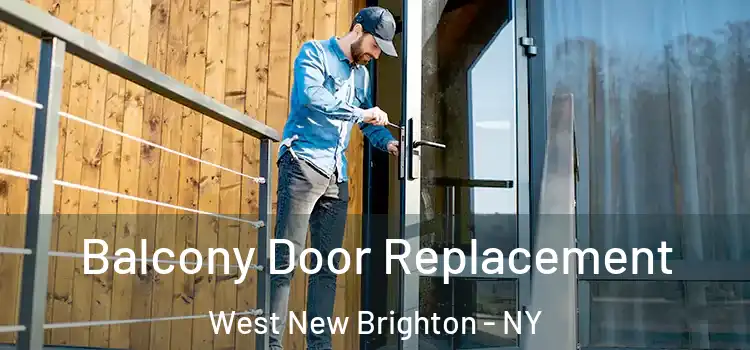  Balcony Door Replacement West New Brighton - NY