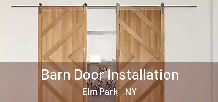 Barn Door Installation Elm Park - NY