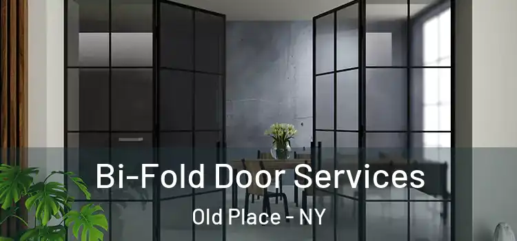 Bi-Fold Door Services Old Place - NY