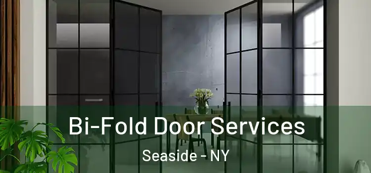 Bi-Fold Door Services Seaside - NY