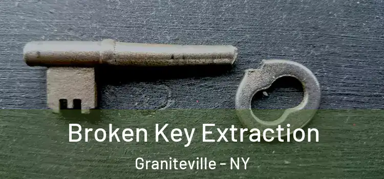  Broken Key Extraction Graniteville - NY