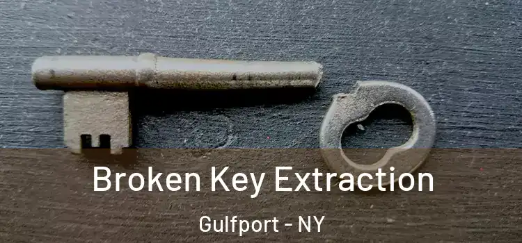  Broken Key Extraction Gulfport - NY