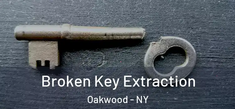  Broken Key Extraction Oakwood - NY
