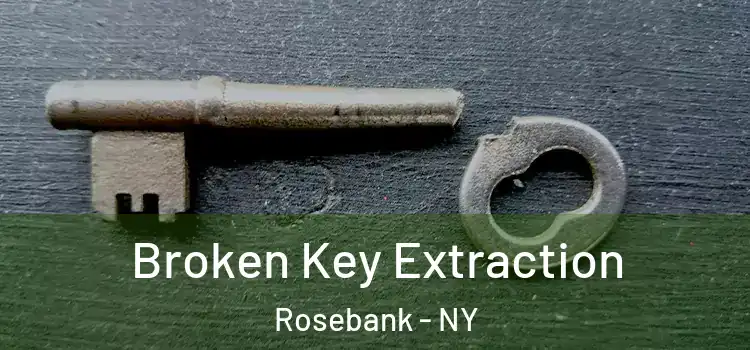  Broken Key Extraction Rosebank - NY