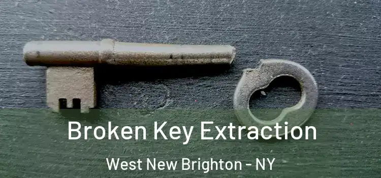  Broken Key Extraction West New Brighton - NY