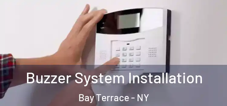  Buzzer System Installation Bay Terrace - NY