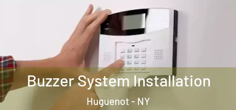  Buzzer System Installation Huguenot - NY