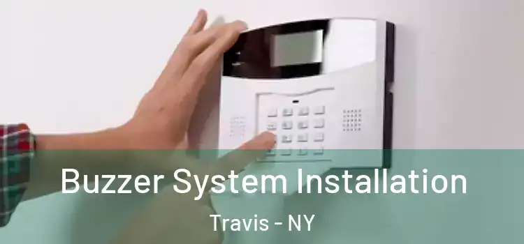  Buzzer System Installation Travis - NY
