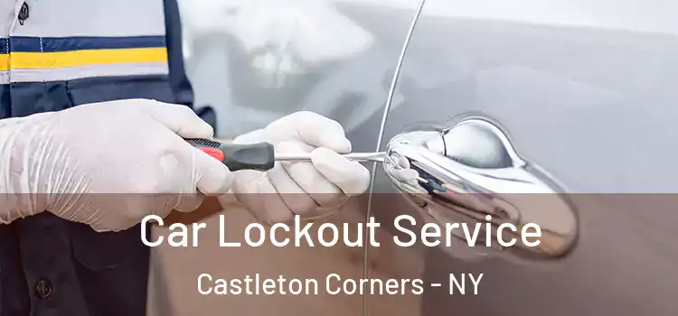  Car Lockout Service Castleton Corners - NY