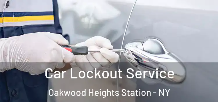  Car Lockout Service Oakwood Heights Station - NY