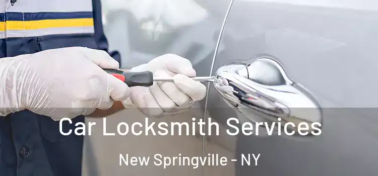  Car Locksmith Services New Springville - NY